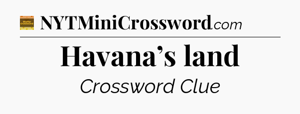 Havana’s land - Eugene Sheffer Crossword