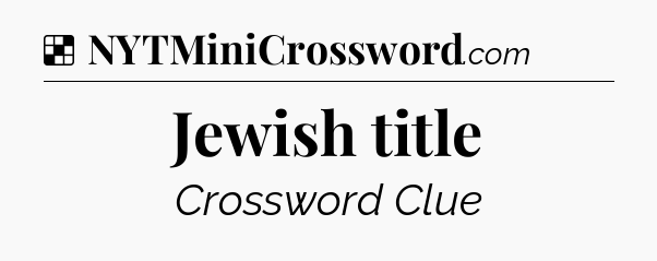 Solution: Jewish title - NYT Crossword