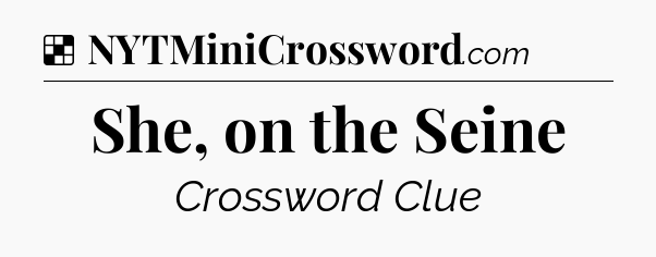 Solution: She, on the Seine - NYT Crossword