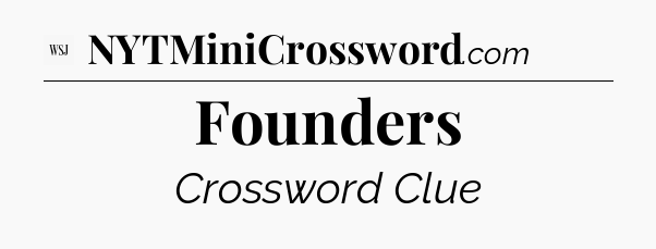 Founders - WSJ Crossword