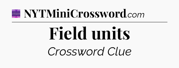 Field units - Thomas Joseph Crossword