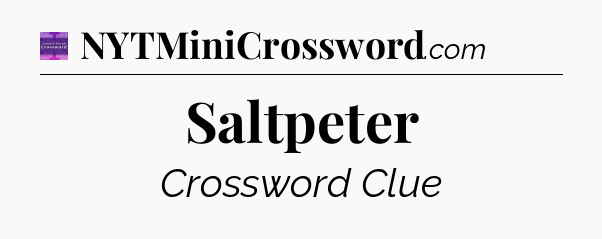 Saltpeter - Thomas Joseph Crossword