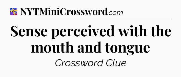 Sense perceived with the mouth and tongue Codycross