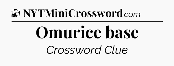 Omurice base - Daily Themed Classic Crossword