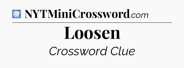 Loosen Puzzle Page Crossword Clue