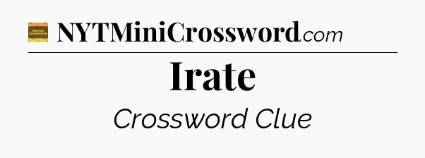 Irate - Eugene Sheffer Crossword