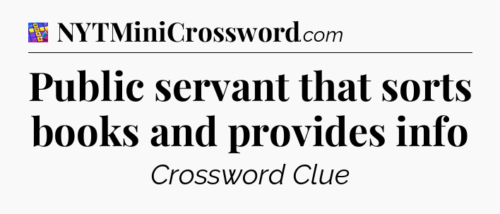 Public servant that sorts books and provides info Codycross