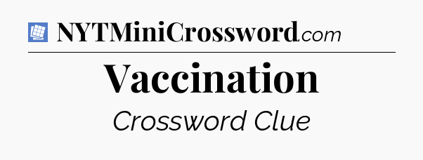Vaccination Puzzle Page Crossword Clue