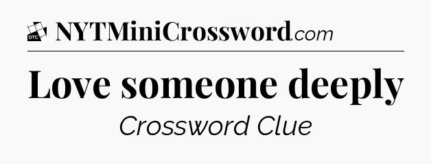 Love someone deeply - Daily Themed Classic Crossword