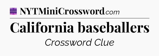 California baseballers - Thomas Joseph Crossword