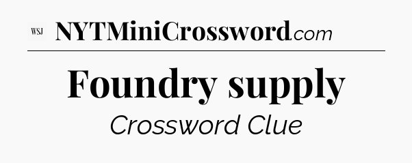 Foundry supply - WSJ Crossword