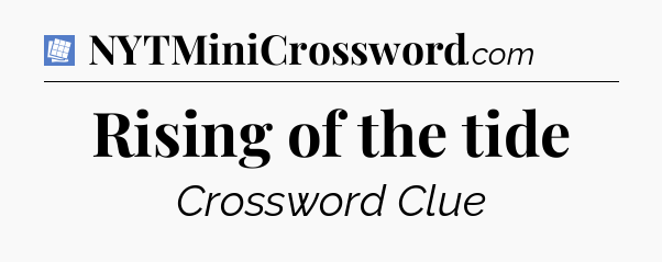 Rising of the tide Puzzle Page Crossword Clue