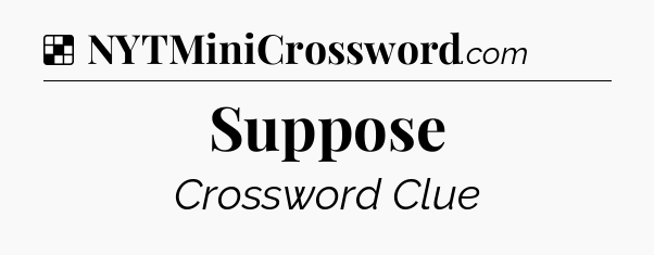 Suppose NYT Crossword
