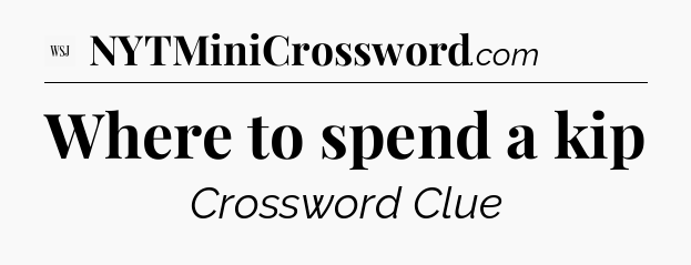 Where to spend a kip - WSJ Crossword