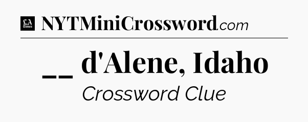 __ d'Alene, Idaho - LA Times Crossword