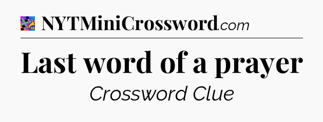 Last word of a prayer Crossword Clue