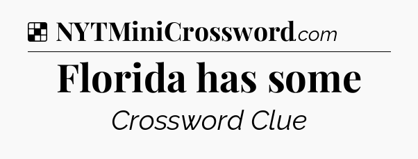 Solution: Florida has some - NYT Crossword