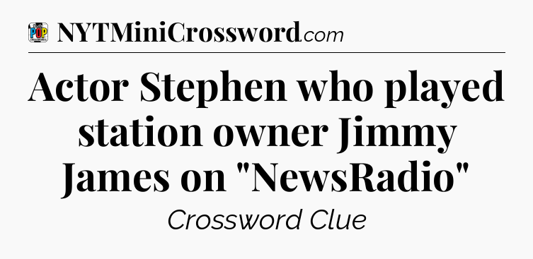 Actor Stephen who played station owner Jimmy James on 