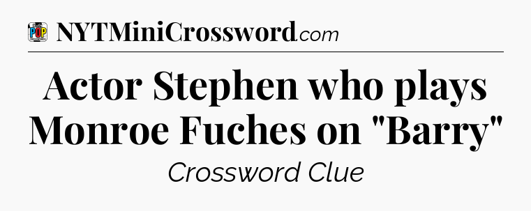 Actor Stephen who plays Monroe Fuches on 