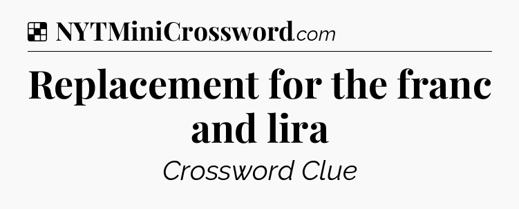 Solution: Replacement for the franc and lira - NYT Crossword