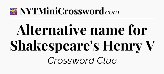 Alternative name for Shakespeare's Henry V Codycross
