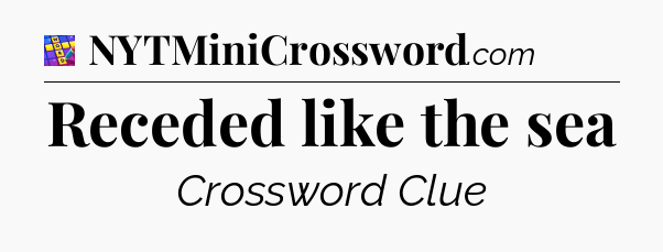 Receded like the sea Codycross