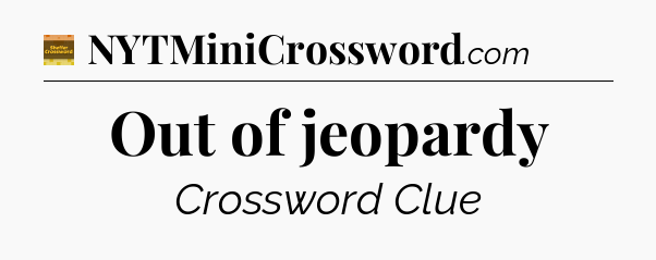 Out of jeopardy - Eugene Sheffer Crossword