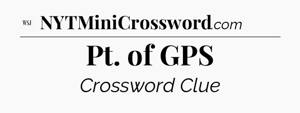 Pt. of GPS - WSJ Crossword