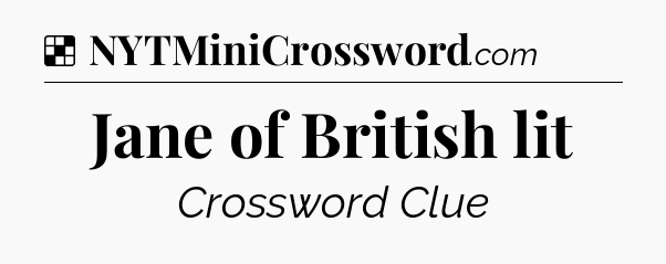 Solution: Jane of British lit - NYT Crossword