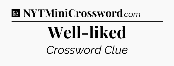 Well-liked - LA Times Crossword