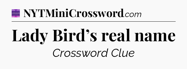 Lady Bird’s real name - Thomas Joseph Crossword