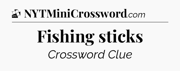 Fishing sticks - Daily Themed Classic Crossword