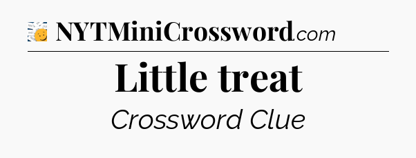 Little treat - 7 Little Words