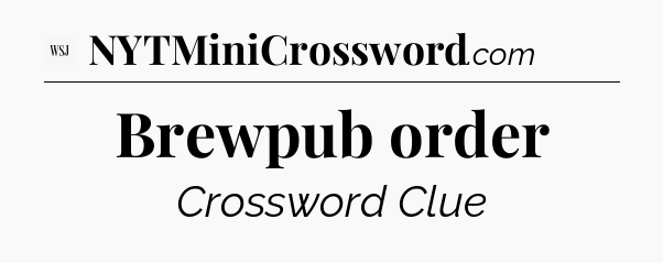 Brewpub order - WSJ Crossword