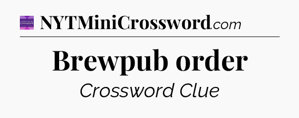 Brewpub order - Thomas Joseph Crossword