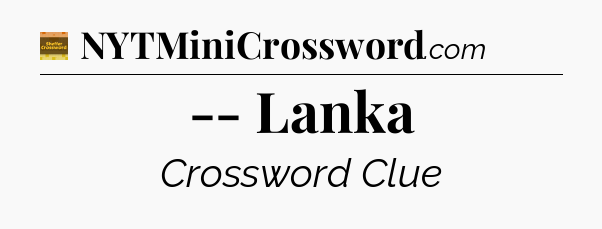 -- Lanka - Eugene Sheffer Crossword