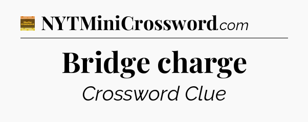 Bridge charge - Eugene Sheffer Crossword
