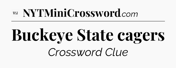 Buckeye State cagers - WSJ Crossword