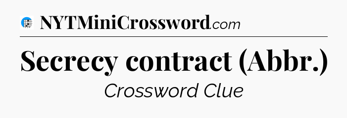 Secrecy contract (Abbr.) Crossword Clue