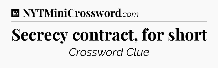 Secrecy contract, for short - LA Times Crossword