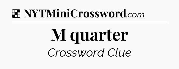 Solution: M quarter - NYT Crossword