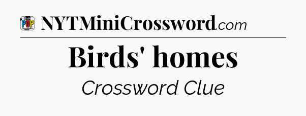 Birds' homes Crossword Clue