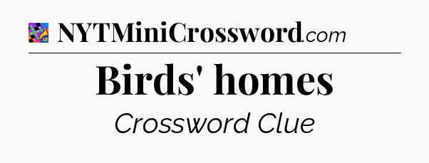 Birds' homes Crossword Clue