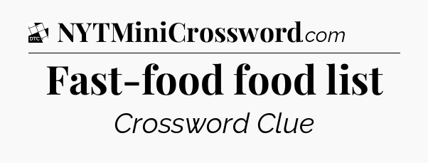Fast-food food list - Daily Themed Classic Crossword