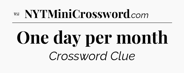 One day per month - WSJ Crossword