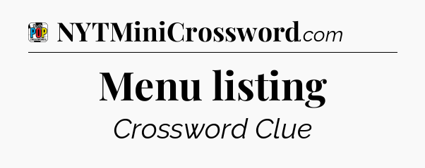 Menu listing Crossword Clue
