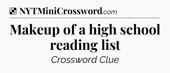 Solution: Makeup of a high school reading list - NYT Crossword