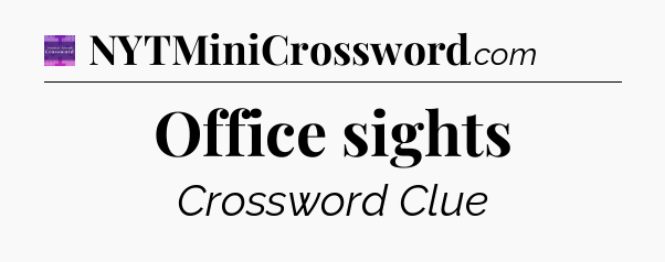 Office sights - Thomas Joseph Crossword