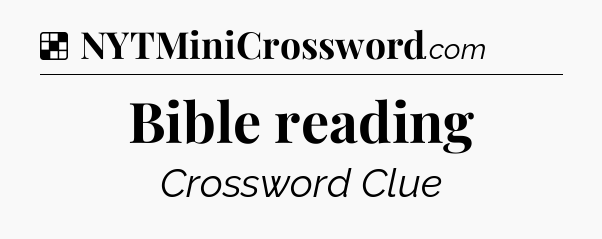 Solution: Bible reading - NYT Crossword