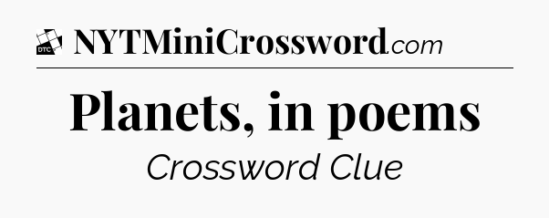 Planets, in poems - Daily Themed Classic Crossword